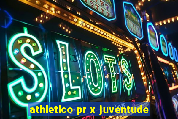 athletico pr x juventude